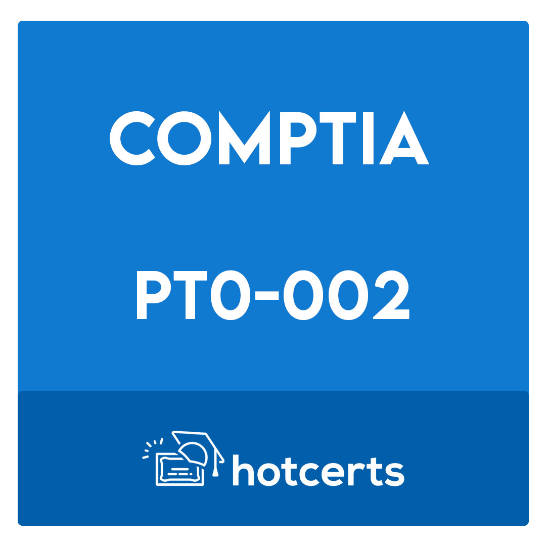 PT0-002-CompTIA PenTest+ Certification Exam