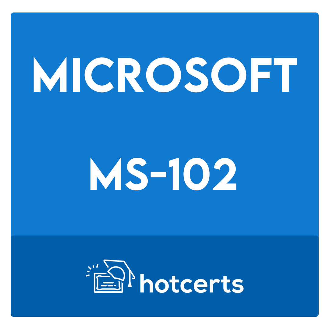 MS-102-Microsoft 365 Administrator Exam