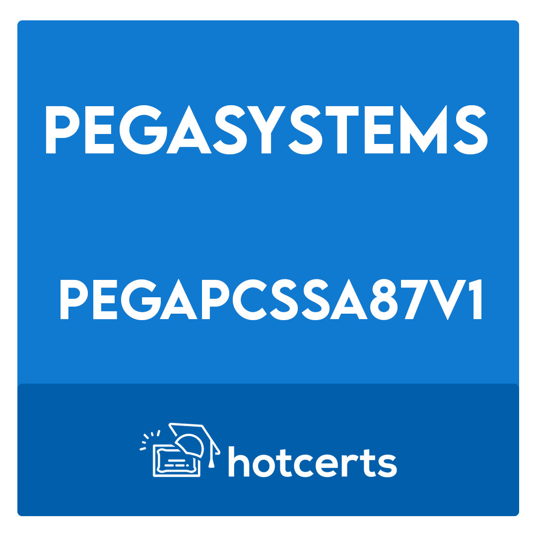 PEGAPCSSA87V1-Pega Certified Senior System Architect (PCSSA) 87V1 Exam
