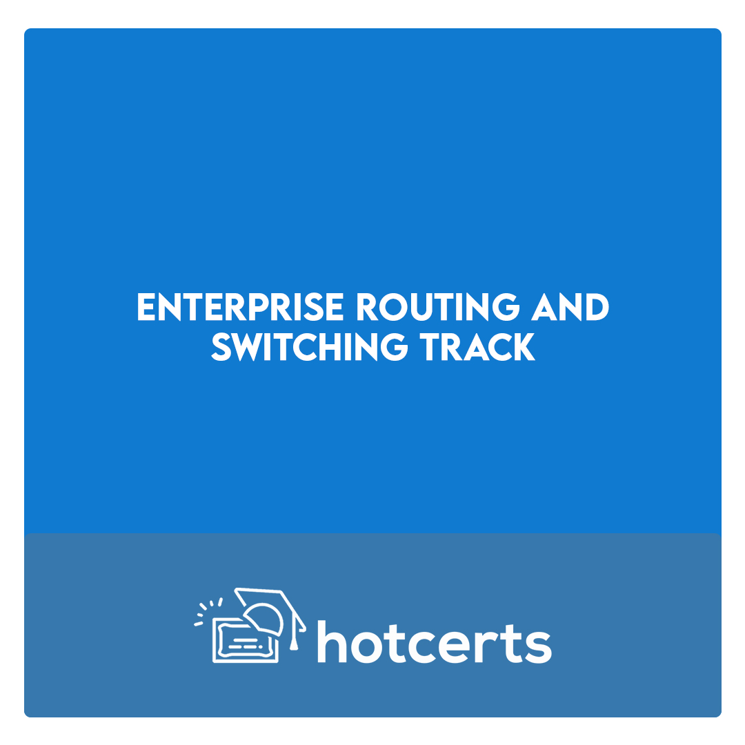 Enterprise Routing and Switching Track
