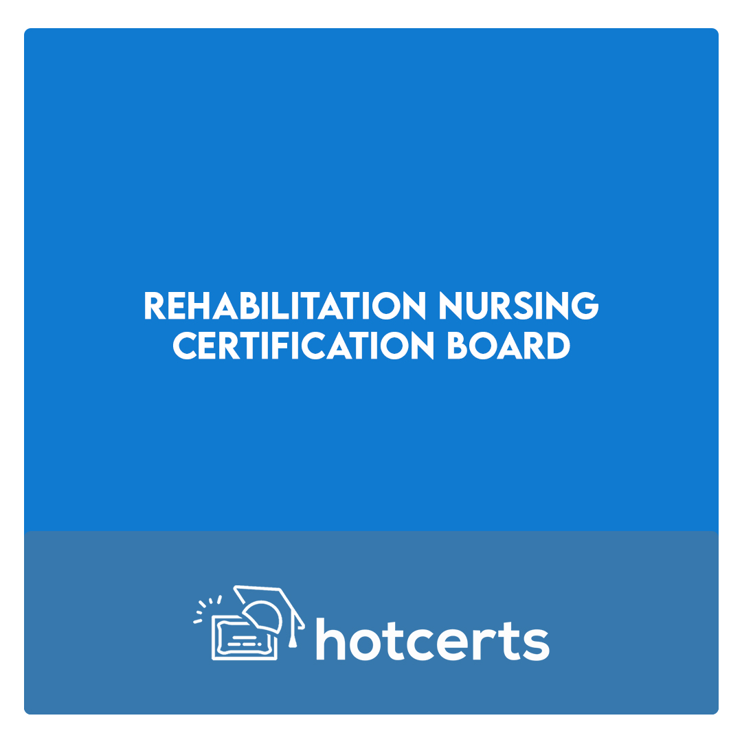 Rehabilitation Nursing Certification Board