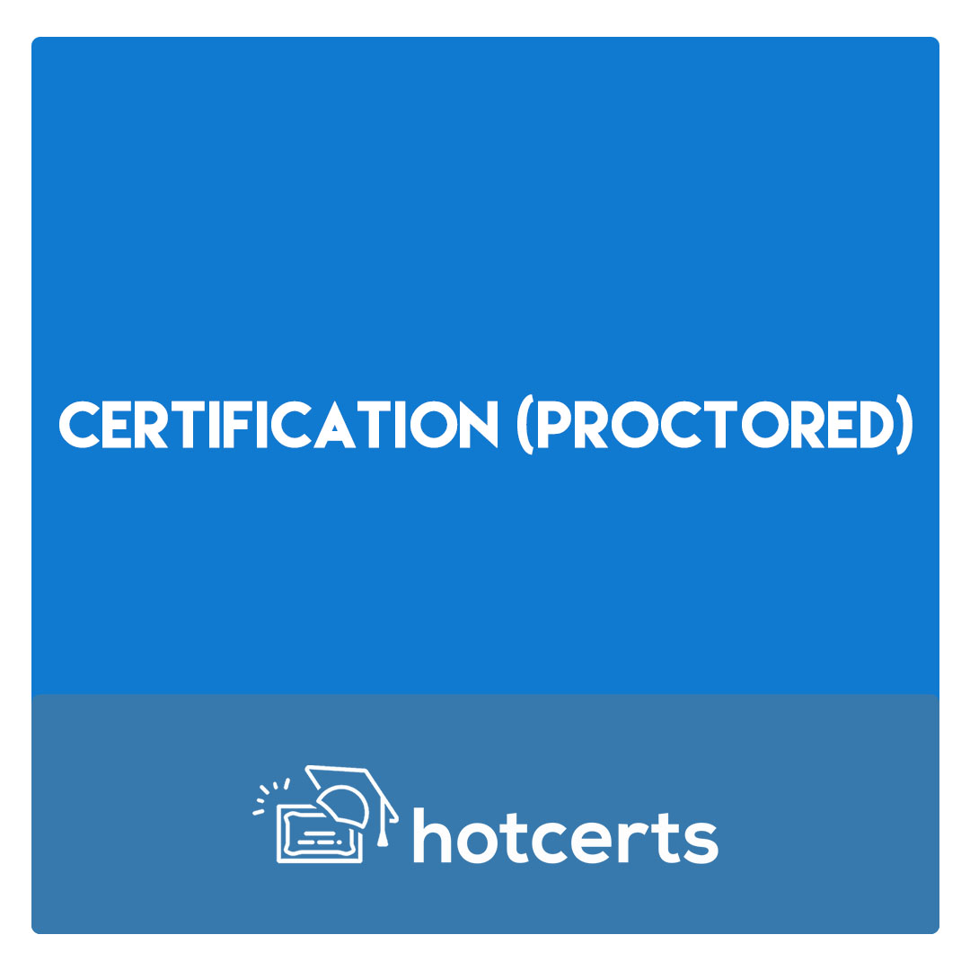 Certification (Proctored)